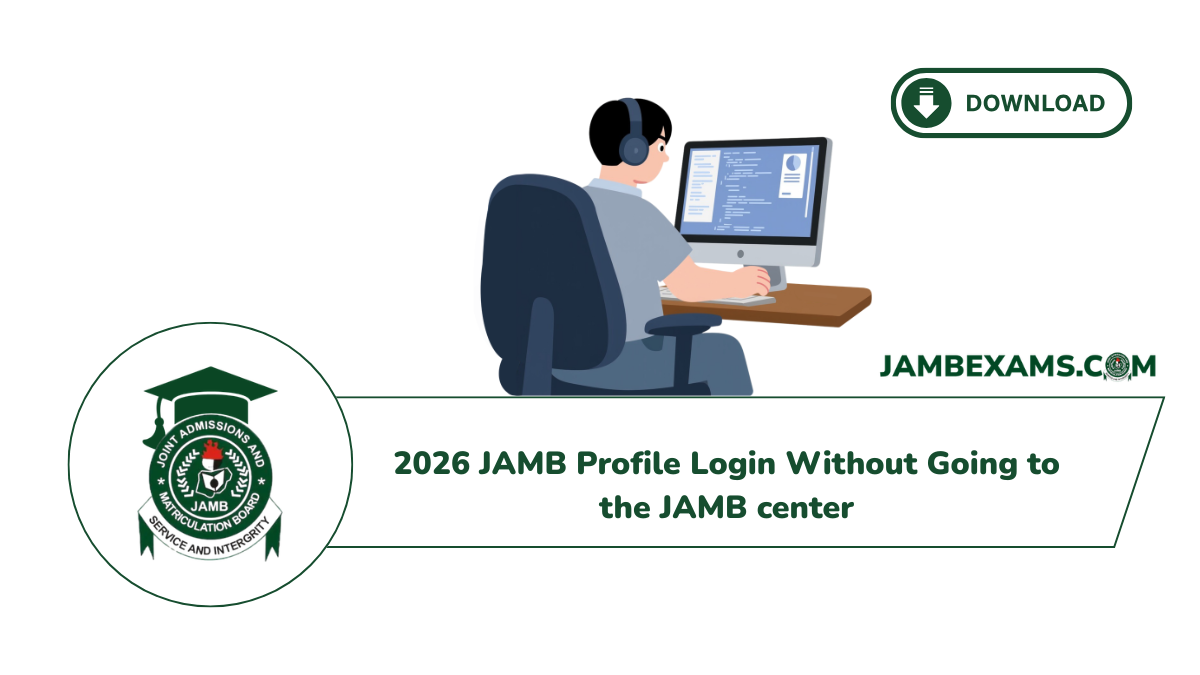 2026 JAMB Profile Login Without Going to the JAMB center