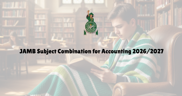 JAMB 2027 3 JAMB Subject Combination for Accounting 2027