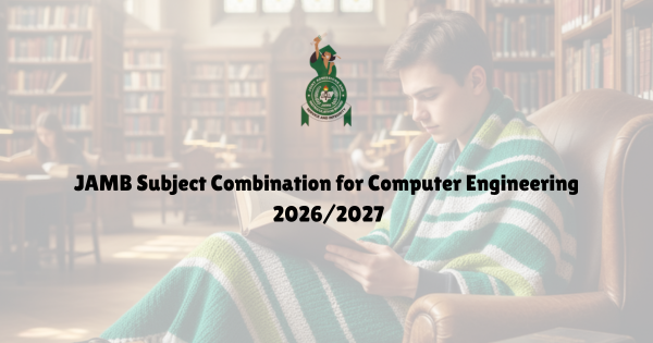 JAMB Computer Engineering Subject Combination 2027