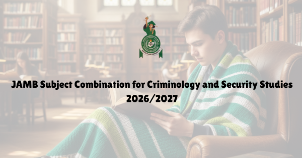 JAMB 2027 2 JAMB Subject Combination for Criminology 2027