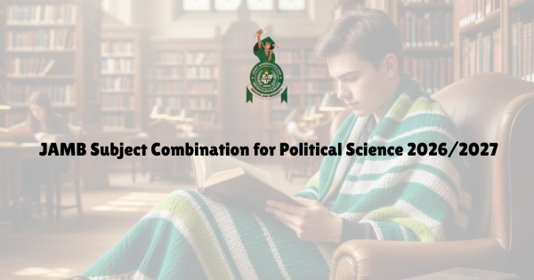 JAMB Subject Combination for Political Science 20262027