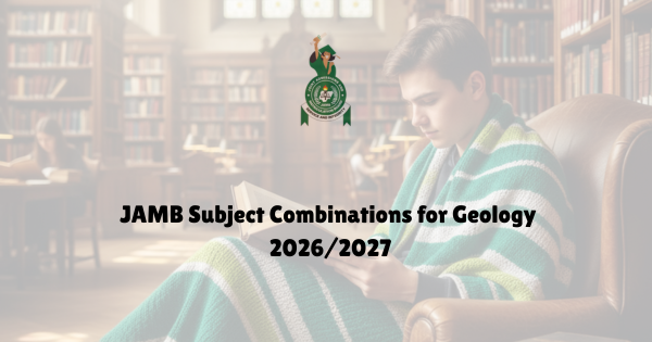 JAMB 2026 4 JAMB Combination for Geology 2027