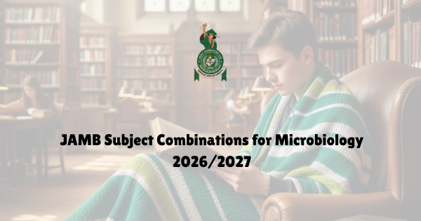 JAMB 2026 4 JAMB Subject Combination for Microbiology 2027