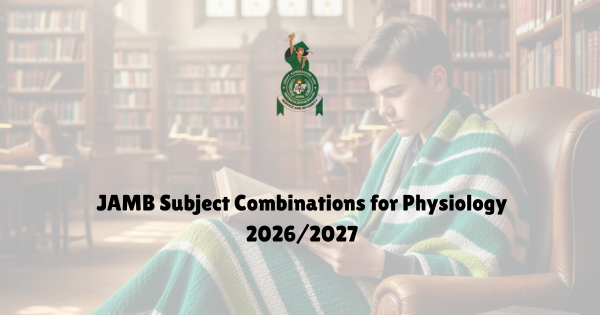 JAMB 2026 3 2027 JAMB Subject Combination for Physiology
