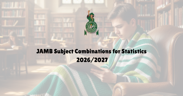 JAMB Subject Combinations for Statistics 20262027