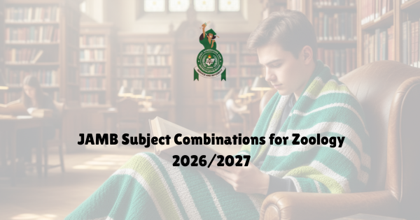 JAMB 2026 5 JAMB Subject Combination for Zoology 2027