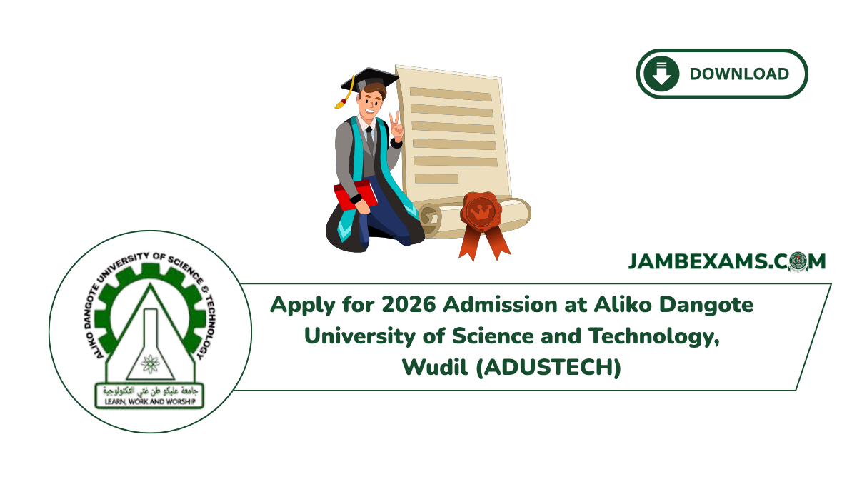 Admission at Aliko Dangote University of Science and Technology Wudil ADUSTECH