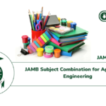 JAMB Subject Combination for Agricultural Engineering