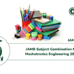 JAMB Subject Combination for Mechatronics Engineering 2027