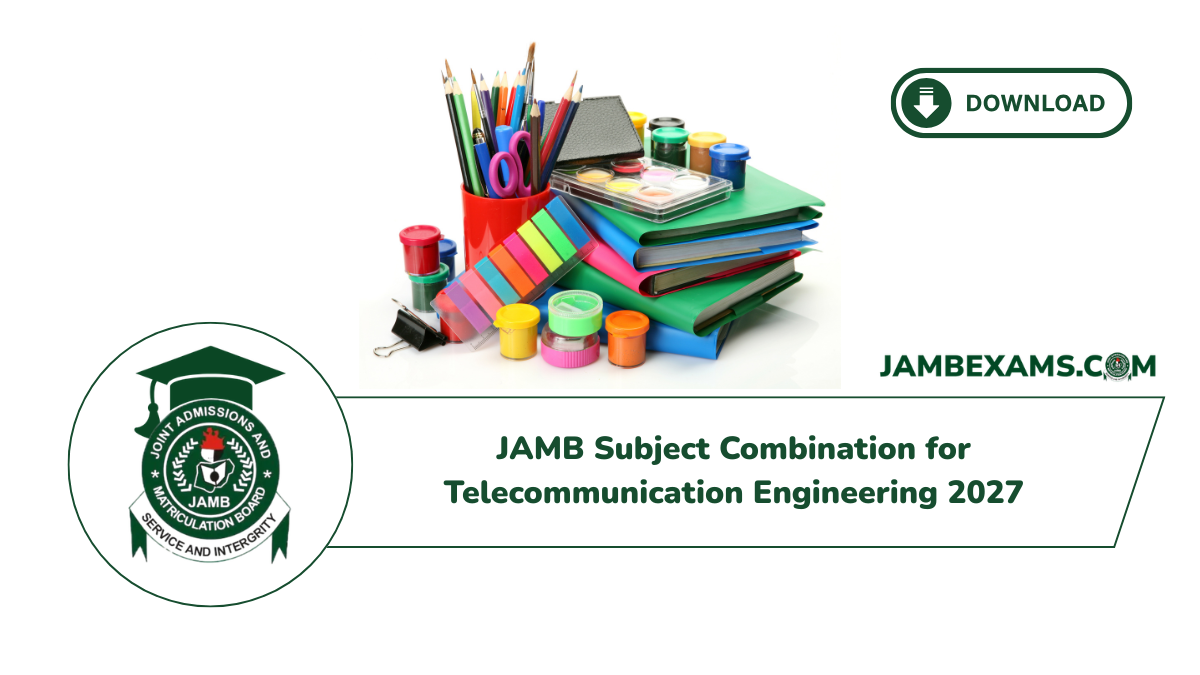 JAMB Subject Combination for Telecommunication Engineering 2027